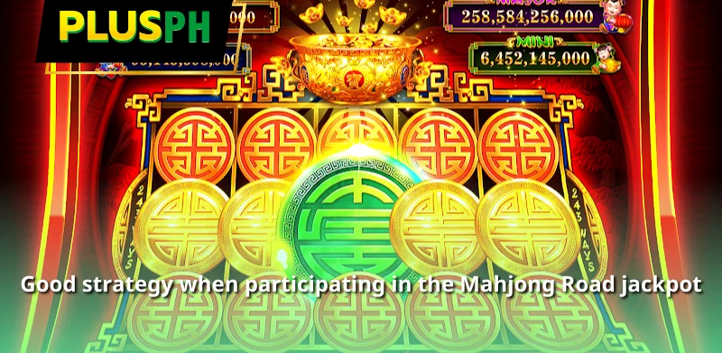 Good strategy when participating in the Mahjong Road jackpot